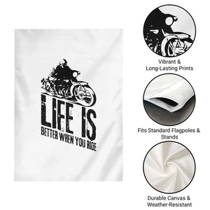 Funny Motorcycle Biker Garden Flag Life Is Better When You Ride TS14 Print Your Wear