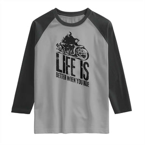 Funny Motorcycle Biker Raglan Shirt Life Is Better When You Ride TS14 Sport Gray Black Print Your Wear