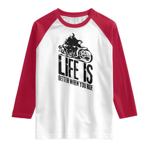 Funny Motorcycle Biker Raglan Shirt Life Is Better When You Ride TS14 White Red Print Your Wear