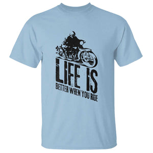 Funny Motorcycle Biker T Shirt Life Is Better When You Ride TS14 Light Blue Print Your Wear