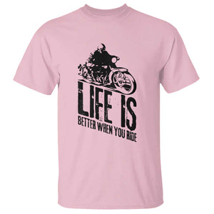 Funny Motorcycle Biker T Shirt Life Is Better When You Ride TS14 Light Pink Print Your Wear