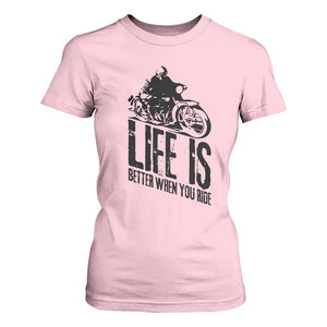 Funny Motorcycle Biker T Shirt For Women Life Is Better When You Ride TS14 Light Pink Print Your Wear
