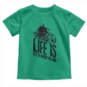 Funny Motorcycle Biker Toddler T Shirt Life Is Better When You Ride TS14 Irish Green Print Your Wear