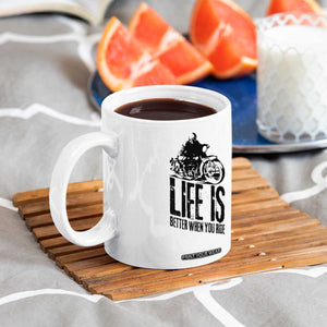 Funny Motorcycle Biker Coffee Mug Life Is Better When You Ride TS14 Print Your Wear