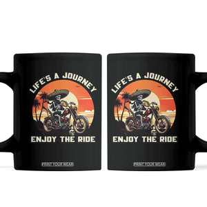 Funny Skeleton Mexican Motorcycle Biker Coffee Mug Life Is A Journey Enjoy the Ride TS14 Black Print Your Wear