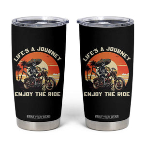 Funny Skeleton Mexican Motorcycle Biker Tumbler Cup Life Is A Journey Enjoy the Ride TS14 Black Print Your Wear