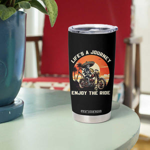 Funny Skeleton Mexican Motorcycle Biker Tumbler Cup Life Is A Journey Enjoy the Ride TS14 Print Your Wear