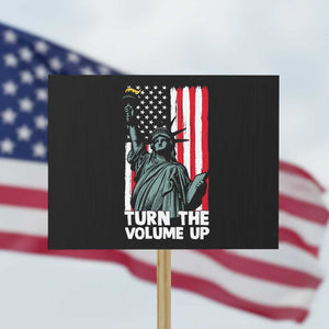Turn The Volume Up Protest Sign Statue of Liberty Patriotic American Flag TS14 Horizontal 18" × 24" Black Print Your Wear