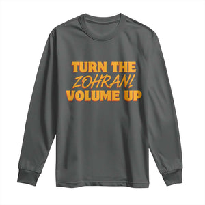Turn The Volume Up Long Sleeve Shirt Zohran Mamdani TS14 Dark Heather Print Your Wear