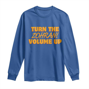 Turn The Volume Up Long Sleeve Shirt Zohran Mamdani TS14 Royal Blue Print Your Wear