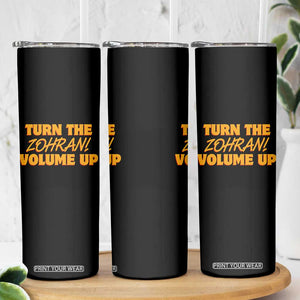 Turn The Volume Up Skinny Tumbler Zohran Mamdani TS14 Print Your Wear