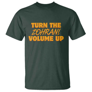 Turn The Volume Up T Shirt Zohran Mamdani TS14 Dark Forest Green Print Your Wear