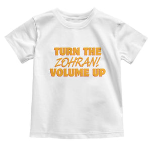 Turn The Volume Up Toddler T Shirt Zohran Mamdani TS14 White Print Your Wear