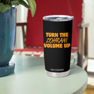 Turn The Volume Up Tumbler Cup Zohran Mamdani TS14 Print Your Wear