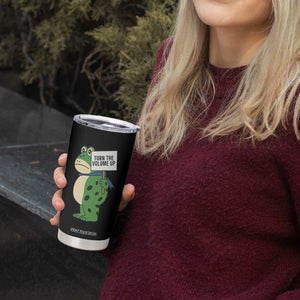 Turn The Volume Up Tumbler Cup Resist Frog Portland Protest TS14 Print Your Wear