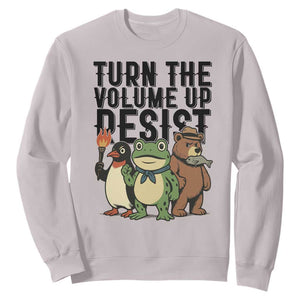 Turn The Volume Up Resist Sweatshirt Portland Frog Bear Penguin Protester TS14 Ice Gray Print Your Wear