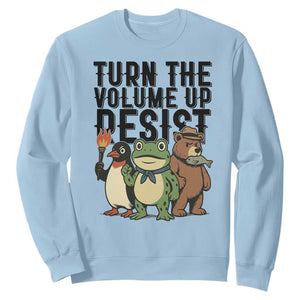 Turn The Volume Up Resist Sweatshirt Portland Frog Bear Penguin Protester TS14 Light Blue Print Your Wear