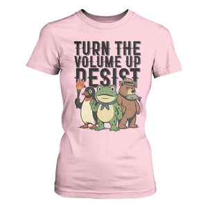 Turn The Volume Up Resist T Shirt For Women Portland Frog Bear Penguin Protester TS14 Light Pink Print Your Wear