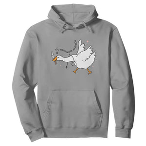 Sily Goose Meme Hoodie Funny Quote You Were Never An Option TS14 Sport Gray Print Your Wear