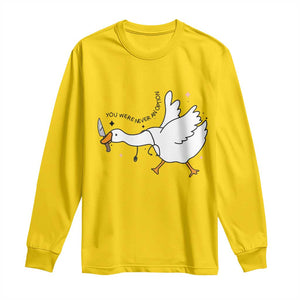 Sily Goose Meme Long Sleeve Shirt Funny Quote You Were Never An Option TS14 Daisy Print Your Wear