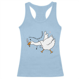 Sily Goose Meme Racerback Tank Top Funny Quote You Were Never An Option TS14 Light Blue Print Your Wear