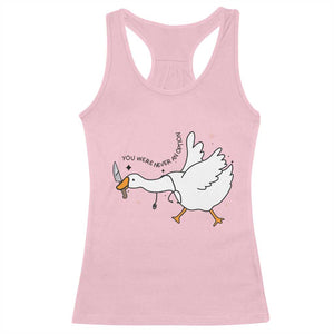 Sily Goose Meme Racerback Tank Top Funny Quote You Were Never An Option TS14 Light Pink Print Your Wear