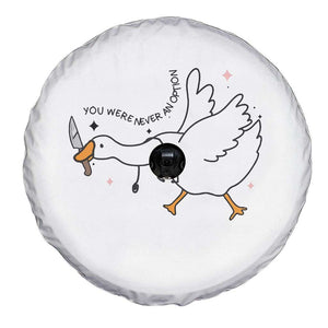 Sily Goose Meme Spare Tire Cover Funny Quote You Were Never An Option TS14 Print Your Wear
