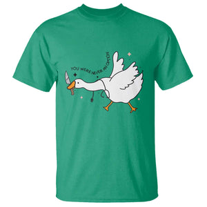 Sily Goose Meme T Shirt Funny Quote You Were Never An Option TS14 Irish Green Print Your Wear