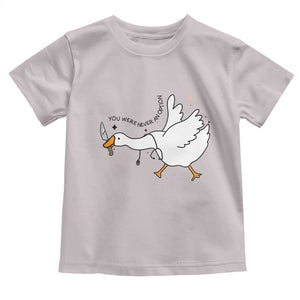 Sily Goose Meme Toddler T Shirt Funny Quote You Were Never An Option TS14 Ice Gray Print Your Wear