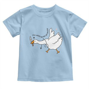 Sily Goose Meme Toddler T Shirt Funny Quote You Were Never An Option TS14 Light Blue Print Your Wear