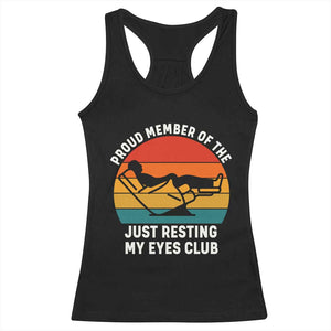 Funny Dad Racerback Tank Top Proud Member Of The Just Resting My Eyes Club TS14 Black Print Your Wear