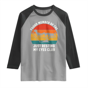 Funny Dad Raglan Shirt Proud Member Of The Just Resting My Eyes Club TS14 Sport Gray Black Print Your Wear