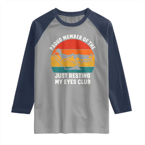 Funny Dad Raglan Shirt Proud Member Of The Just Resting My Eyes Club TS14 Sport Gray Navy Print Your Wear