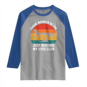 Funny Dad Raglan Shirt Proud Member Of The Just Resting My Eyes Club TS14 Sport Gray Royal Print Your Wear