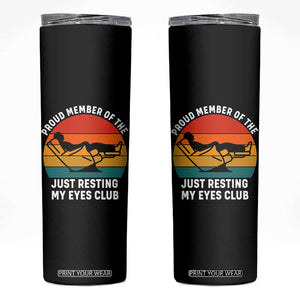 Funny Dad Skinny Tumbler Proud Member Of The Just Resting My Eyes Club TS14 Black Print Your Wear