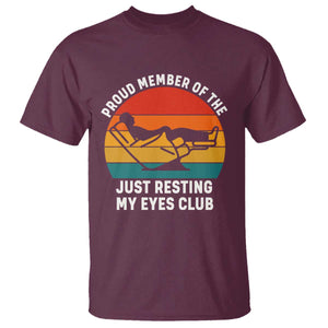 Funny Dad T Shirt Proud Member Of The Just Resting My Eyes Club TS14 Maroon Print Your Wear
