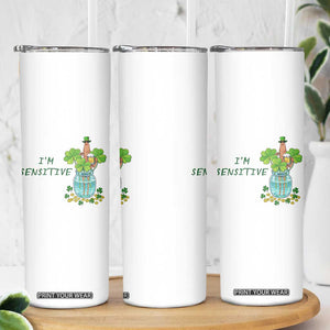 Marcus The Worm St Patricks Day Skinny Tumbler I'm Sensitive TS14 Print Your Wear