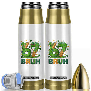 67 St Patricks Day Bullet Tumbler Funny Six Seven Bruh Meme TS14 White Print Your Wear