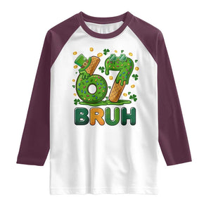 67 St Patricks Day Raglan Shirt Funny Six Seven Bruh Meme TS14 White Maroon Print Your Wear