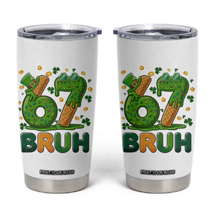 67 St Patricks Day Tumbler Cup Funny Six Seven Bruh Meme TS14 White Print Your Wear