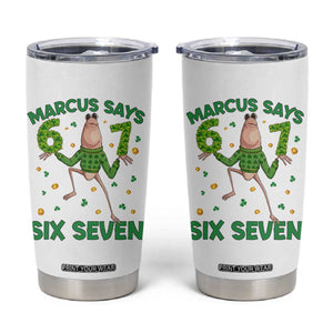 Marcus The Worm St Patricks Day Tumbler Cup Funny 67 Six Seven Hands Meme TS14 White Print Your Wear