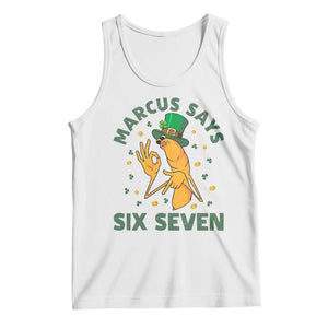 67 St Patricks Day Tank Top Funny Marcus The Worm Say Six Seven Meme TS14 White Print Your Wear