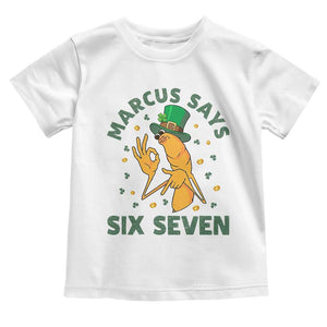 67 St Patricks Day Toddler T Shirt Funny Marcus The Worm Say Six Seven Meme TS14 White Print Your Wear