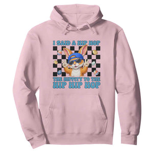 Funny Easter Bunny Hoodie I Said A Hip Hop The Hippity To The Hip Hip Hop TS14 Light Pink Print Your Wear