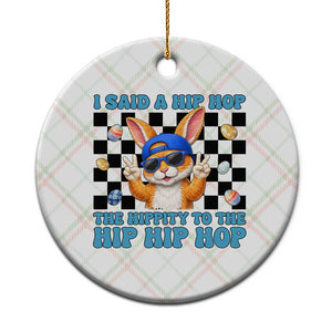 Funny Easter Bunny Ceramic Ornament I Said A Hip Hop The Hippity To The Hip Hip Hop TS14 1pc Christmas Plaid Print Your Wear