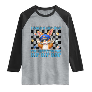 Funny Easter Bunny Raglan Shirt I Said A Hip Hop The Hippity To The Hip Hip Hop TS14 Heather Gray Black Print Your Wear