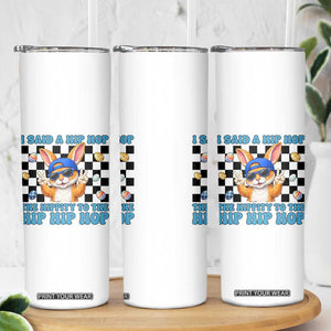 Funny Easter Bunny Skinny Tumbler I Said A Hip Hop The Hippity To The Hip Hip Hop TS14 Print Your Wear