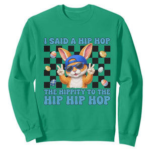 Funny Easter Bunny Sweatshirt I Said A Hip Hop The Hippity To The Hip Hip Hop TS14 Irish Green Print Your Wear