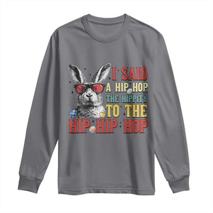 I Said A Hip Hop The Hippity To The Hip Hip Hop Long Sleeve Shirt Funny Easter Bunny Rapper Sunglasses TS14 Charcoal Print Your Wear