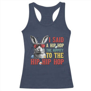 I Said A Hip Hop The Hippity To The Hip Hip Hop Racerback Tank Top Funny Easter Bunny Rapper Sunglasses TS14 Navy Print Your Wear